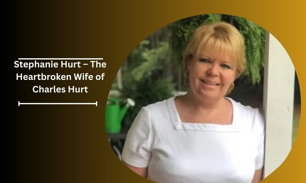 Stephanie Hurt, Charles Hurt's wife and mother of three, faced emotional struggles with distance and public scrutiny but showed remarkable resilience .