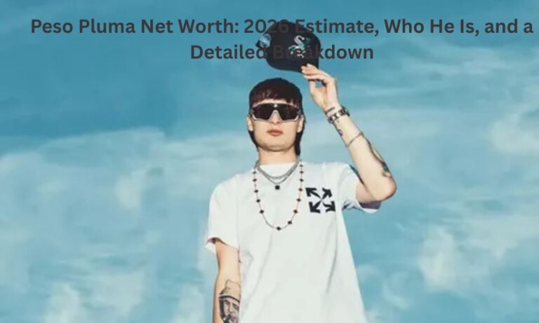 Peso Pluma Net Worth 2026