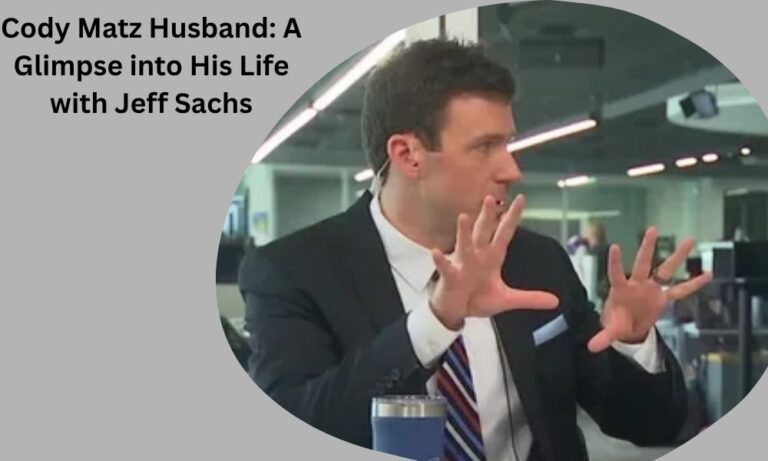 Cody Matz Husband: A Glimpse into His Life with Jeff Sachs