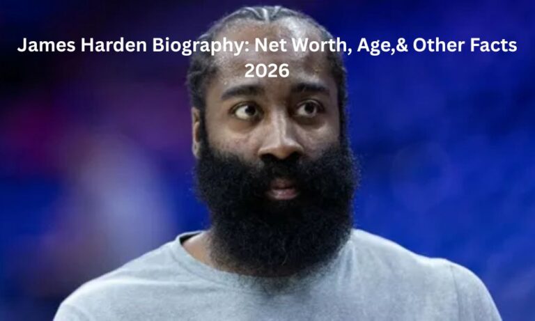 James Harden Biography: Net Worth, Age, Wife & Other Facts 2026