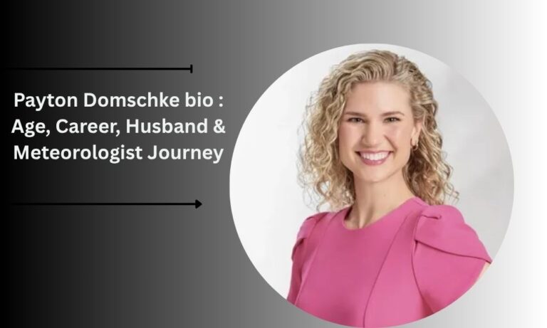 Payton Domschke age 28: Bio, net worth $500k+, career at WPVI, engaged, height 5'5", and meteorologist journey.