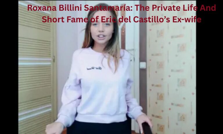 Roxana Billini Santamaría: The Private Life And Short Fame of Eric del Castillo’s Ex-wife